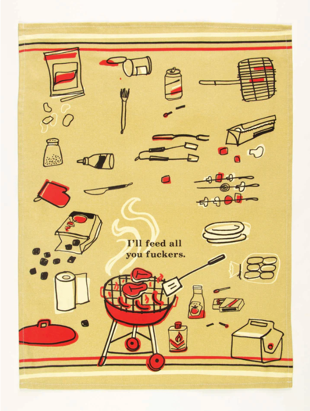 Feed you Fuckers Tea Towel